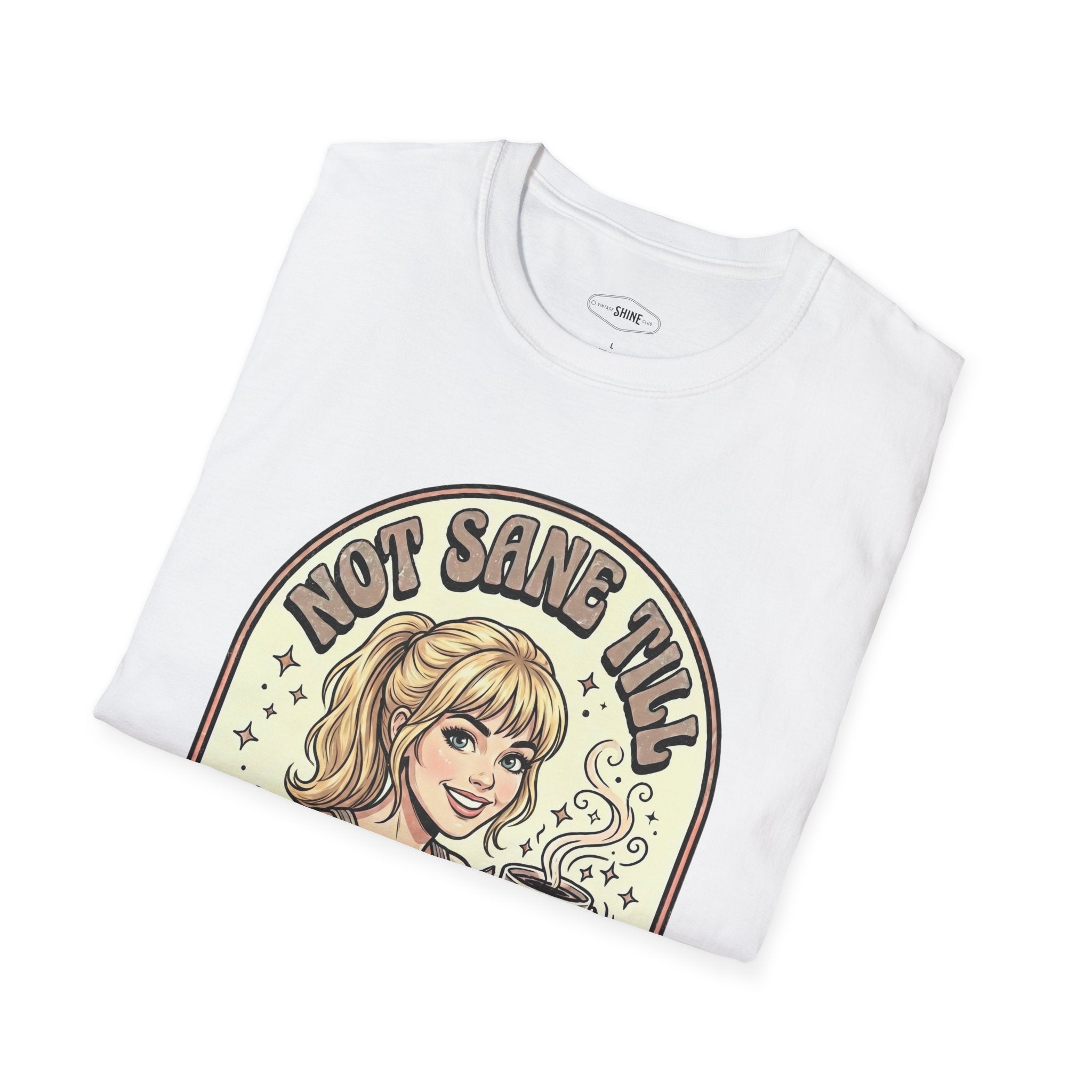 Not Sane Till Caffeinated T-Shirt Vintage Design