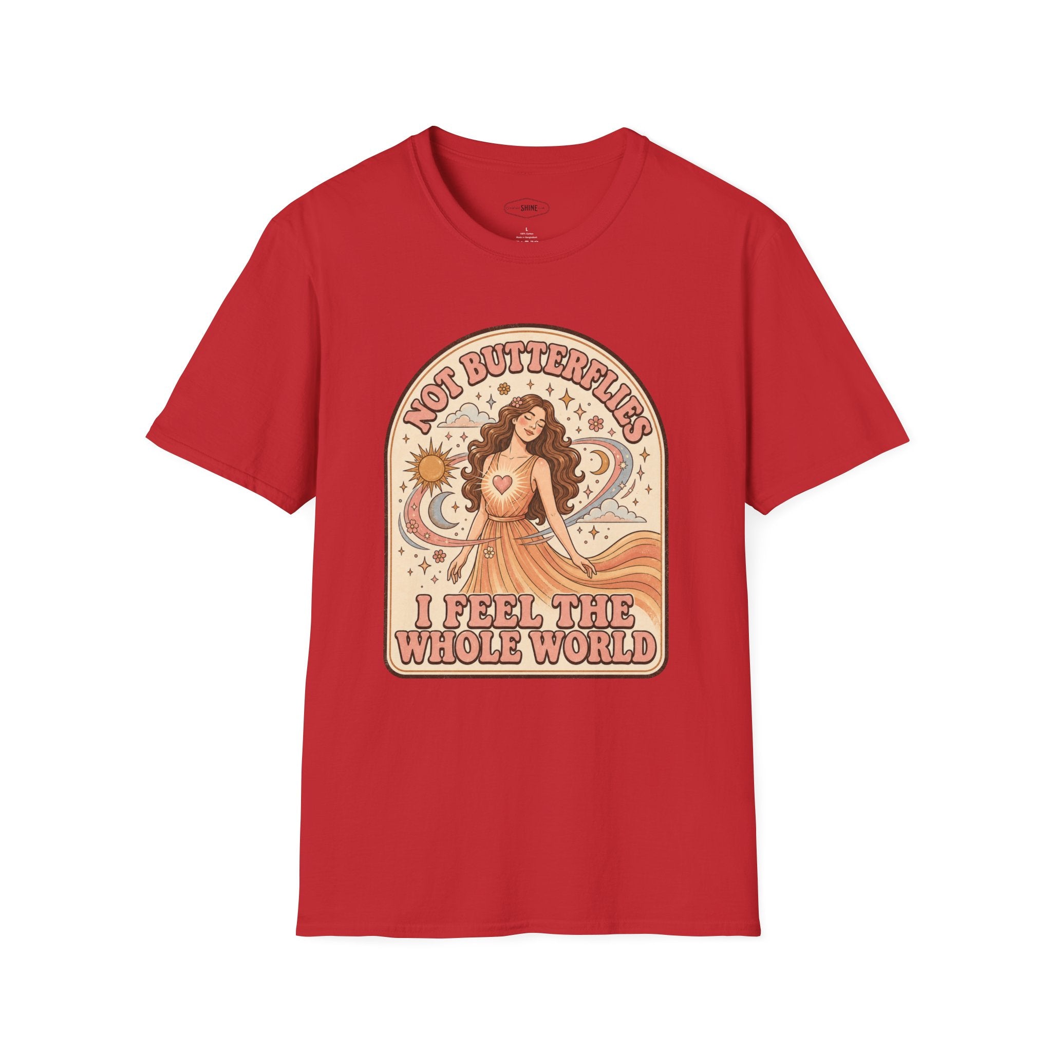 Not Butterflies I Feel the Whole World T-Shirt Vintage Design