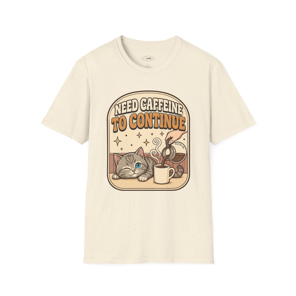 Need Caffeine to Continue T-Shirt Vintage Design