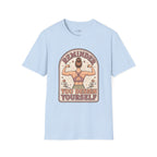 Reminder, You Design Yourself T-Shirt Vintage Design