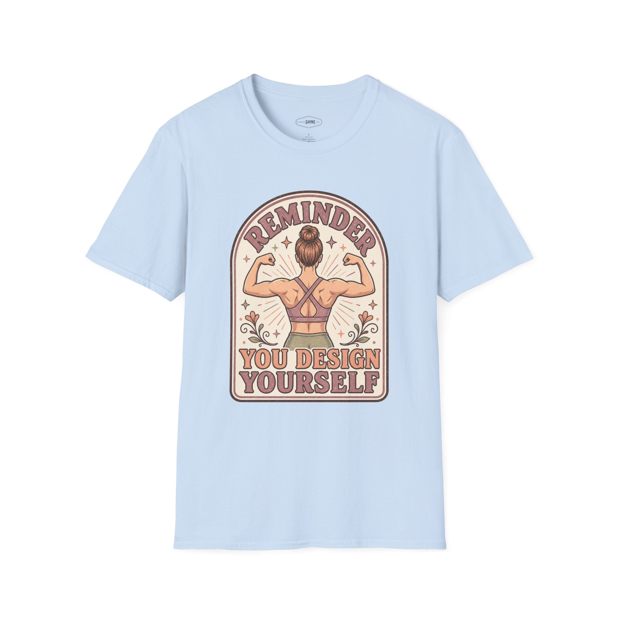 Reminder, You Design Yourself T-Shirt Vintage Design