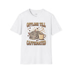 Offline Till Caffeinated T-Shirt Vintage Design