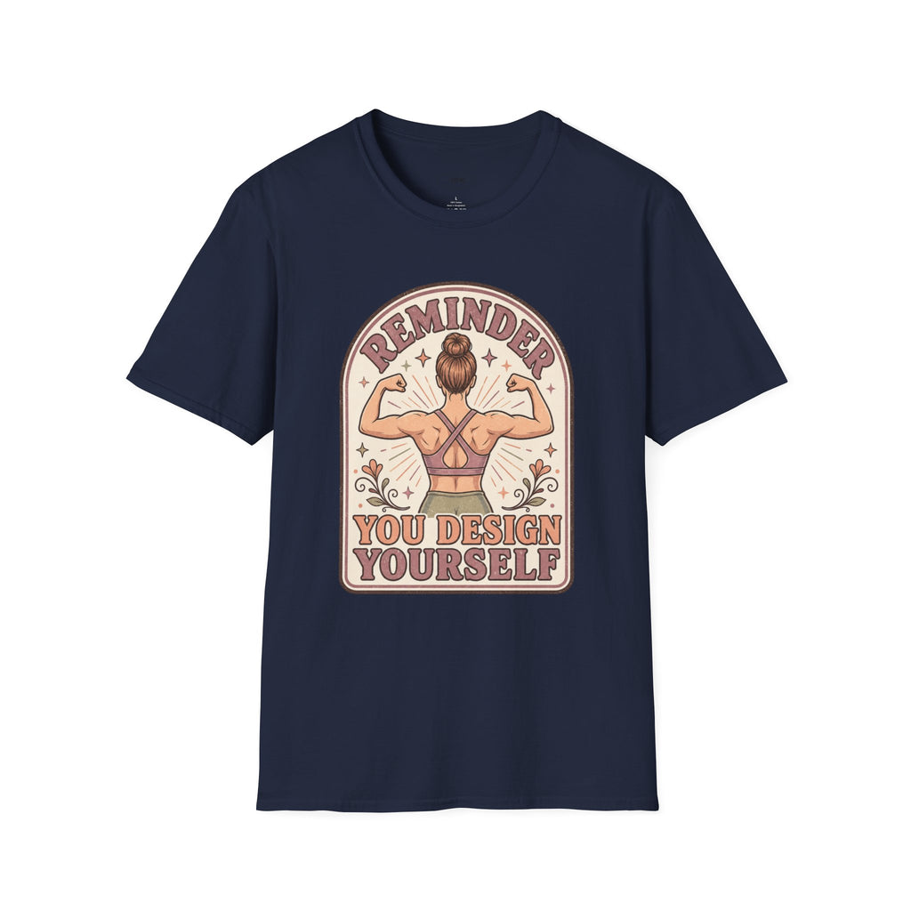 Reminder, You Design Yourself T-Shirt Vintage Design