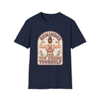 Reminder, You Design Yourself T-Shirt Vintage Design