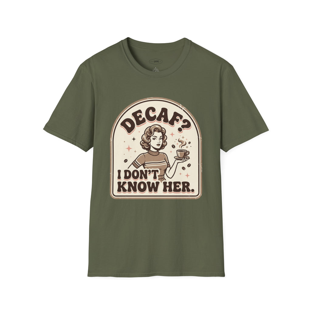Decaf? I Don’t Know Her T-Shirt Vintage Design
