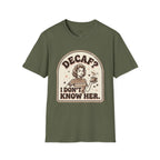 Decaf? I Don’t Know Her T-Shirt Vintage Design