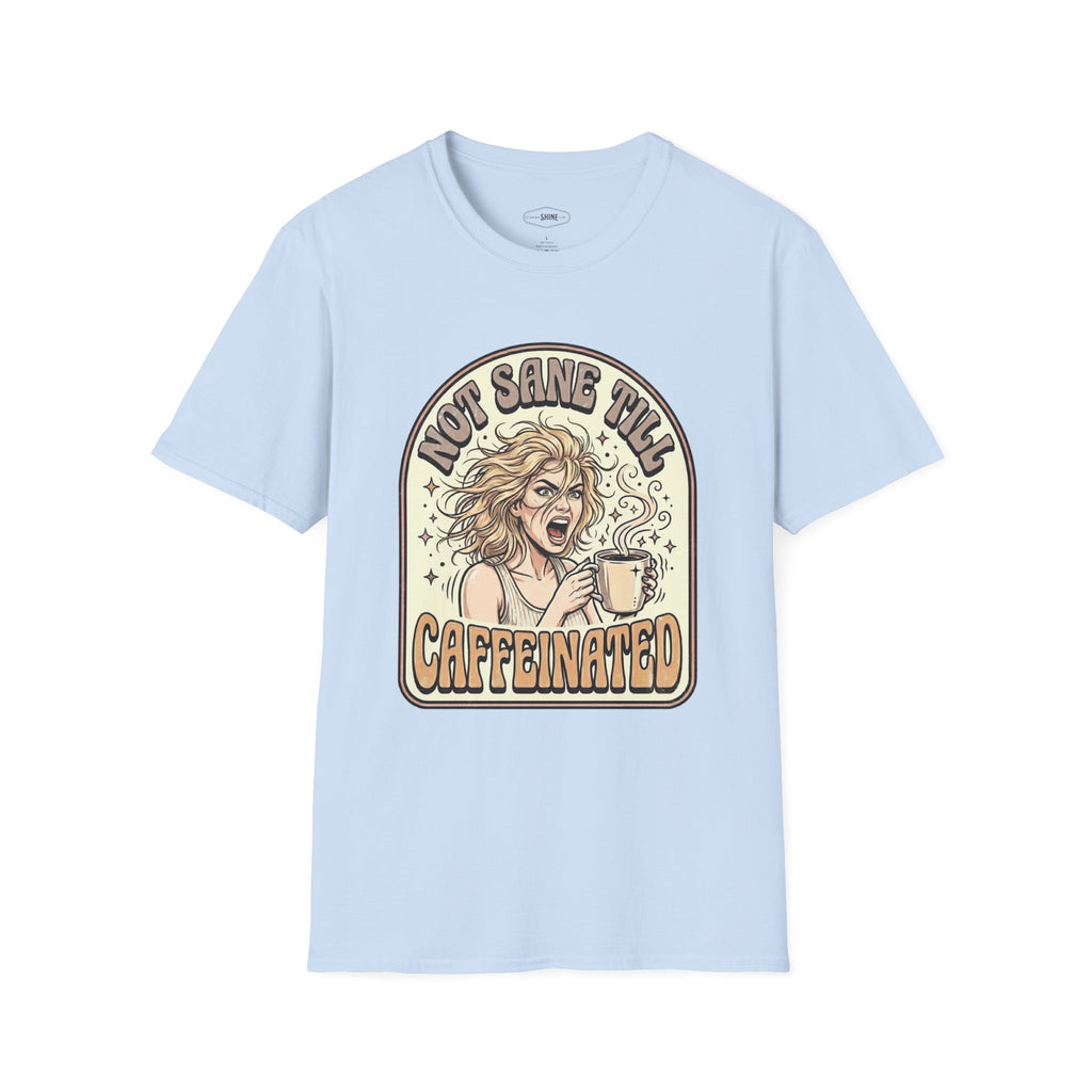 Not Sane Till Caffeinated T-Shirt Vintage Design