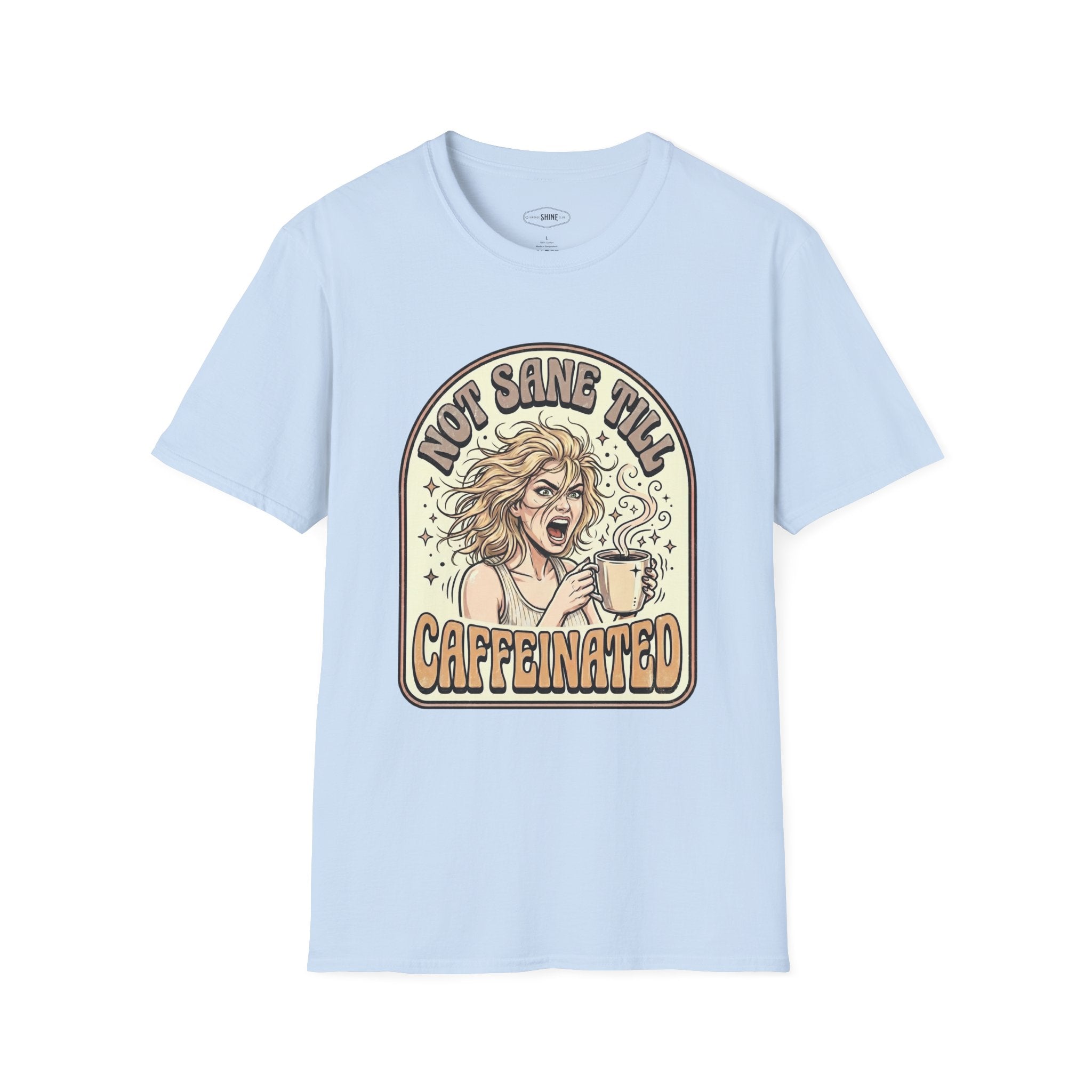 Not Sane Till Caffeinated T-Shirt Vintage Design