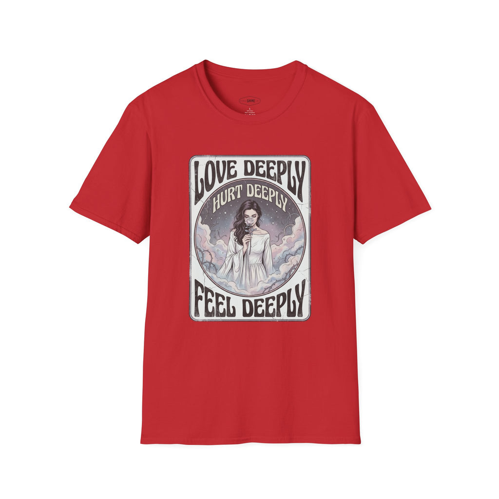 Love Deeply, Hurt Deeply, Feel Deeply T-Shirt Vintage Design