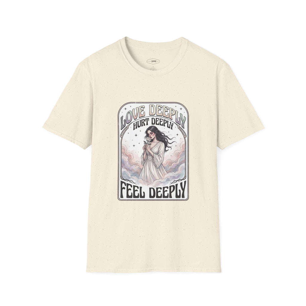 Love Deeply, Hurt Deeply, Feel Deeply T-Shirt Vintage Design