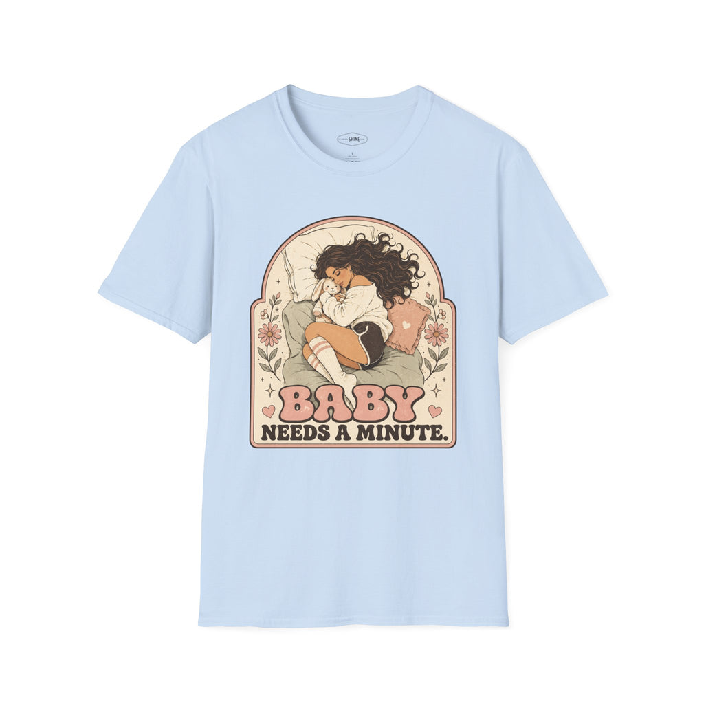 Baby Needs a Minute T-Shirt Vintage Design