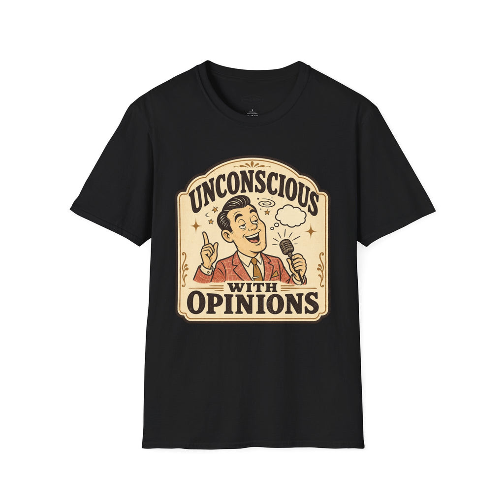 Unconscious With Opinions T-Shirt Vintage Design