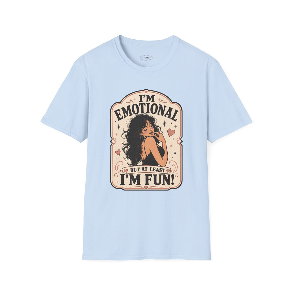 I'm Emotional but at Least I'm Fun T-Shirt Vintage Design