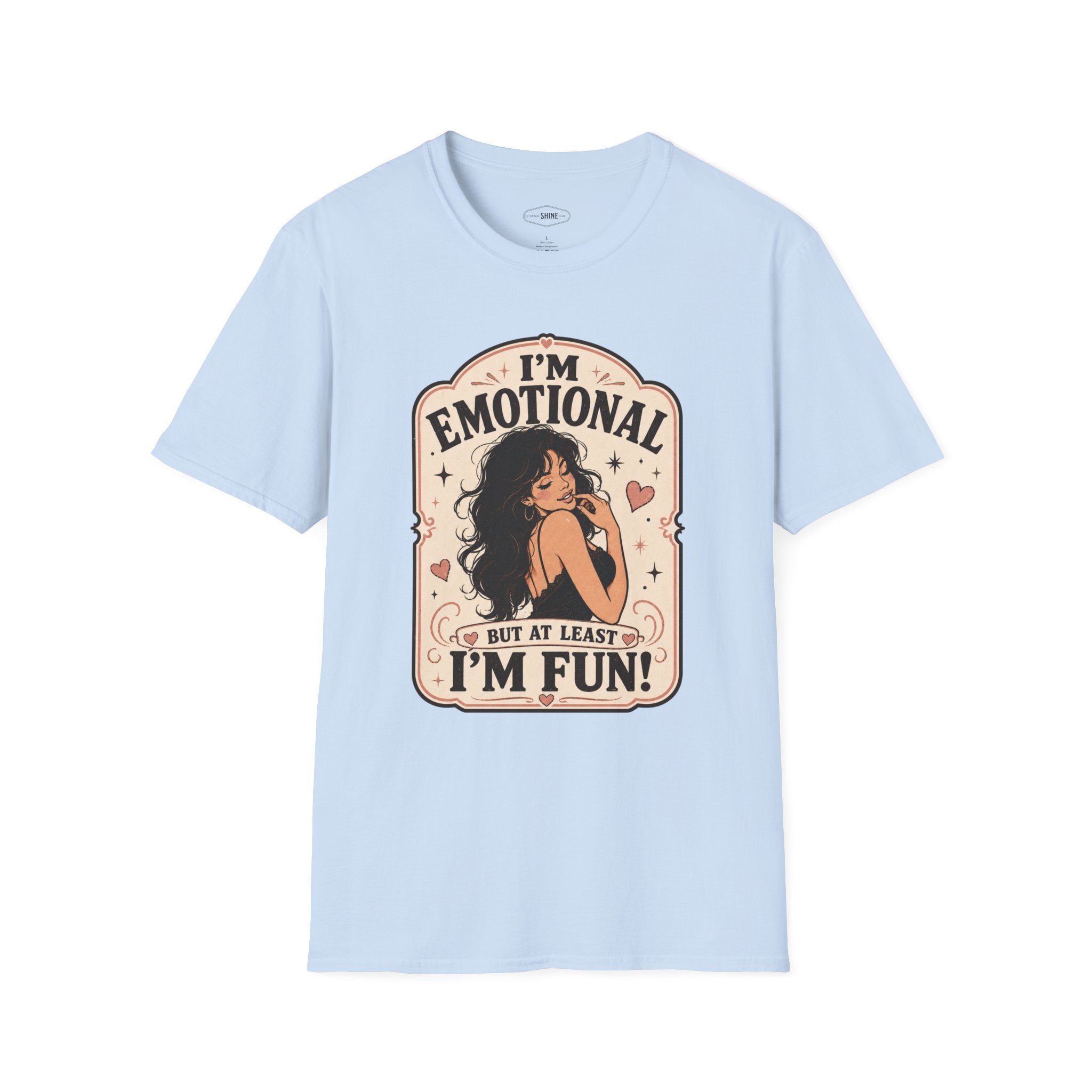I'm Emotional but at Least I'm Fun T-Shirt Vintage Design