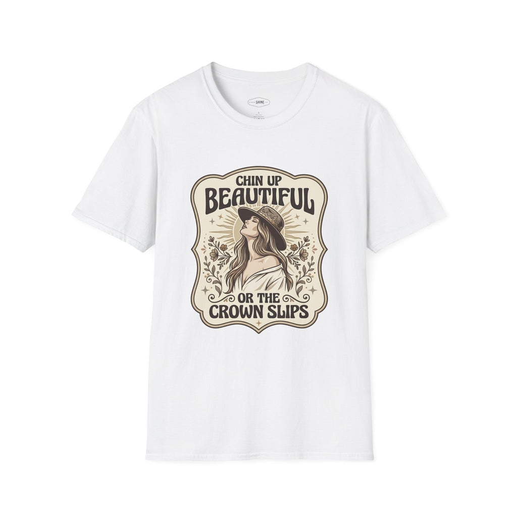 Chin Up Beautiful or the Crown Slips T-Shirt Vintage Design