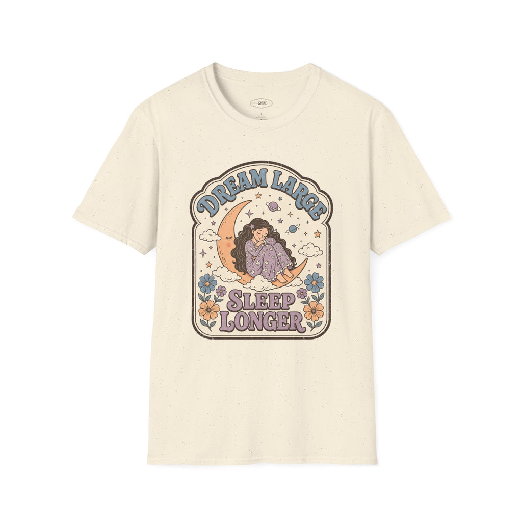 Dream Large Sleep Longer T-Shirt Vintage Design