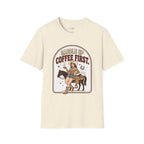 Saddle Up, Coffee First T-Shirt Vintage Design