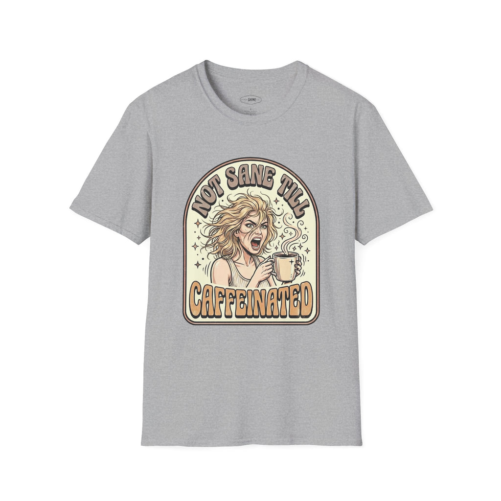 Not Sane Till Caffeinated T-Shirt Vintage Design