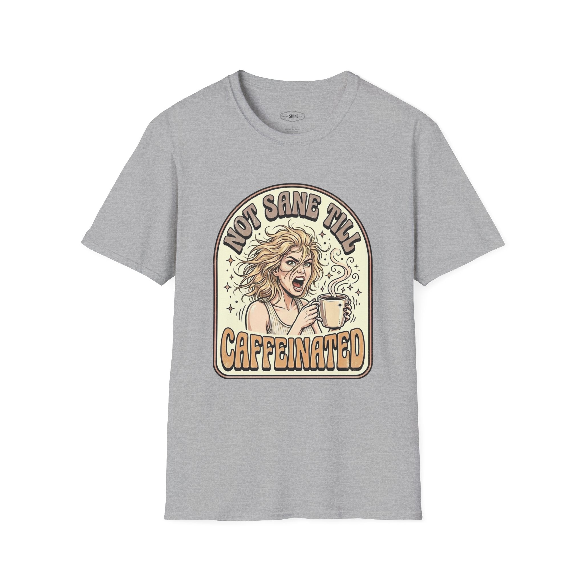 Not Sane Till Caffeinated T-Shirt Vintage Design