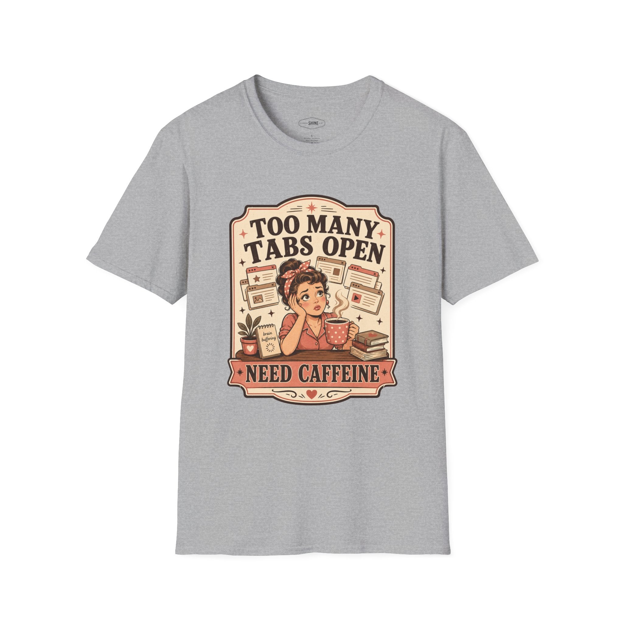 Too Many Tabs Open Need Caffeine T-Shirt Vintage Design