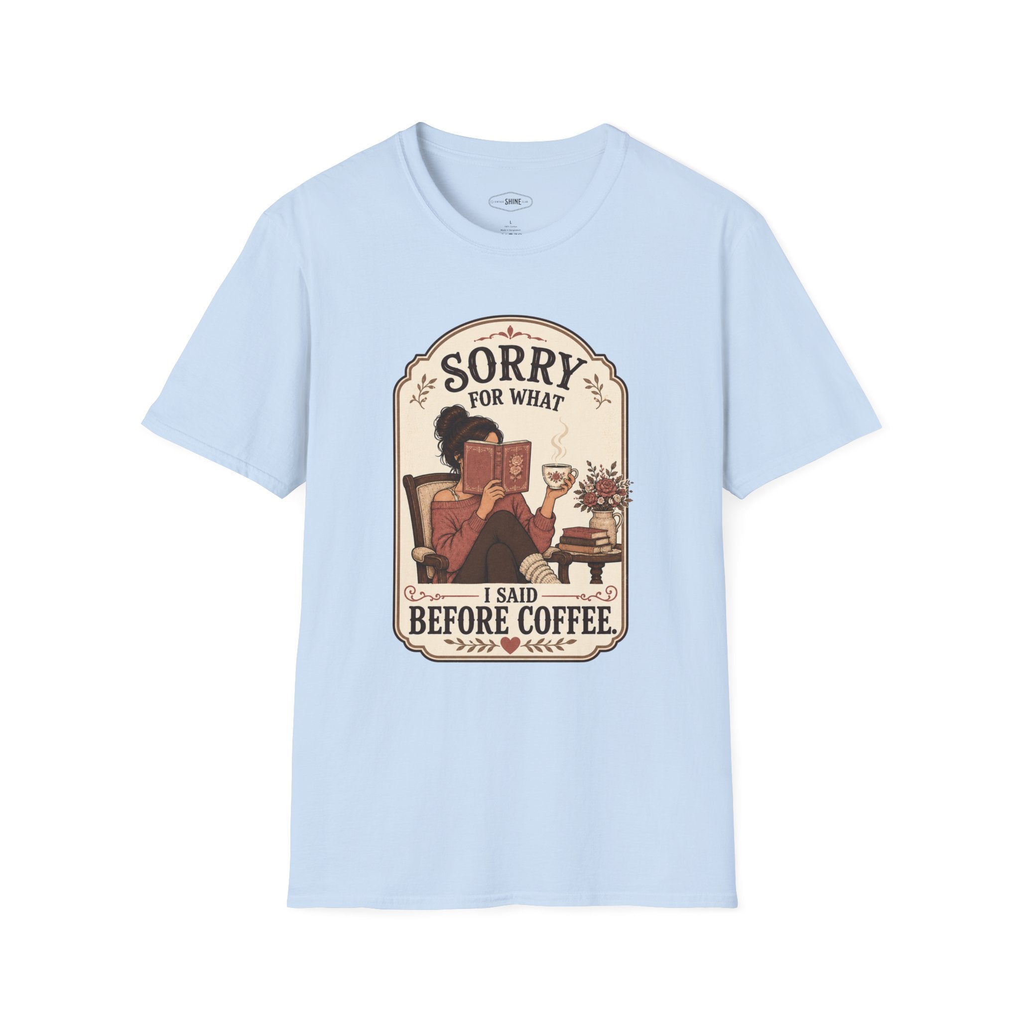 Sorry For What I Said Before Coffee T-Shirt Vintage Design