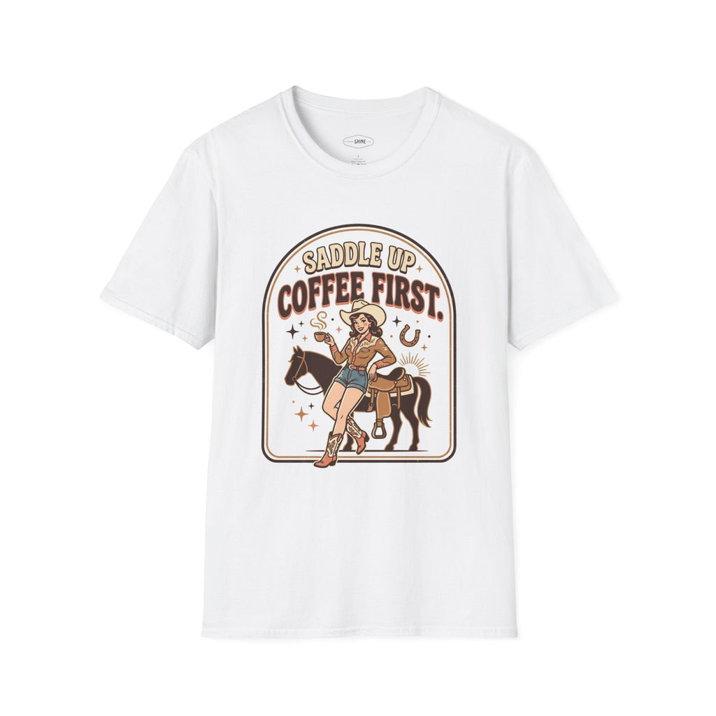 Saddle Up, Coffee First T-Shirt Vintage Design