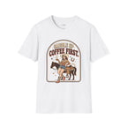 Saddle Up, Coffee First T-Shirt Vintage Design