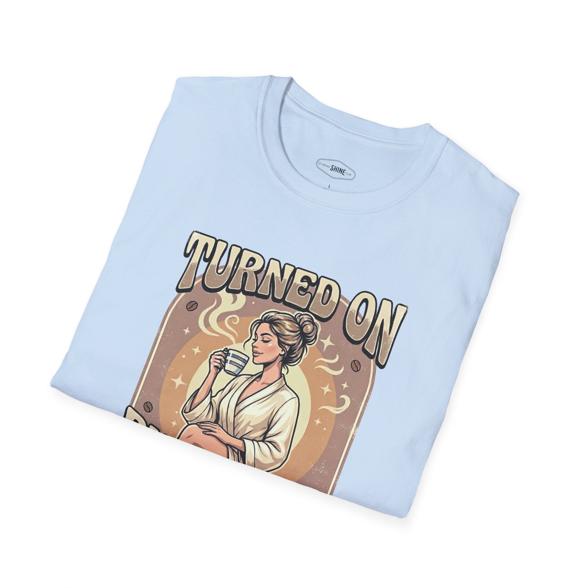 Turned On By Caffeine T-Shirt Vintage Design