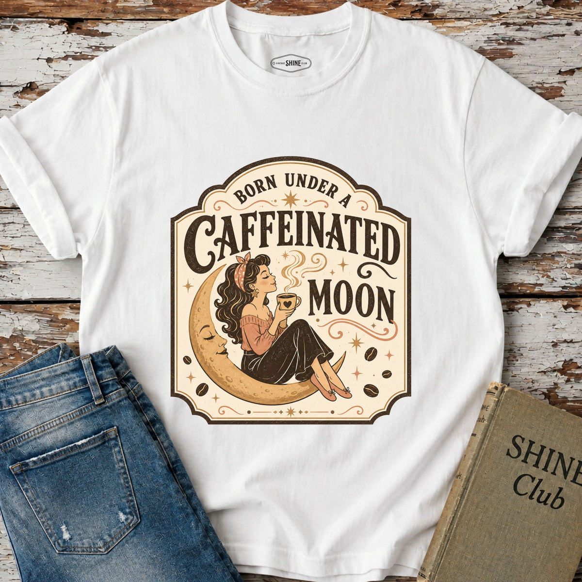 Born Under a Caffeinated Moon T-Shirt Vintage Design
