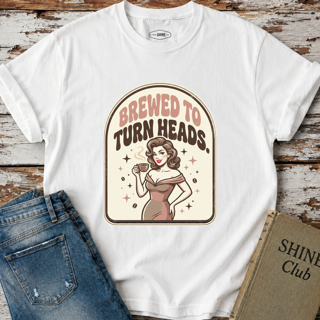 Brewed to Turn Heads T-Shirt Vintage Design