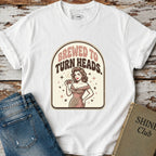 Brewed to Turn Heads T-Shirt Vintage Design