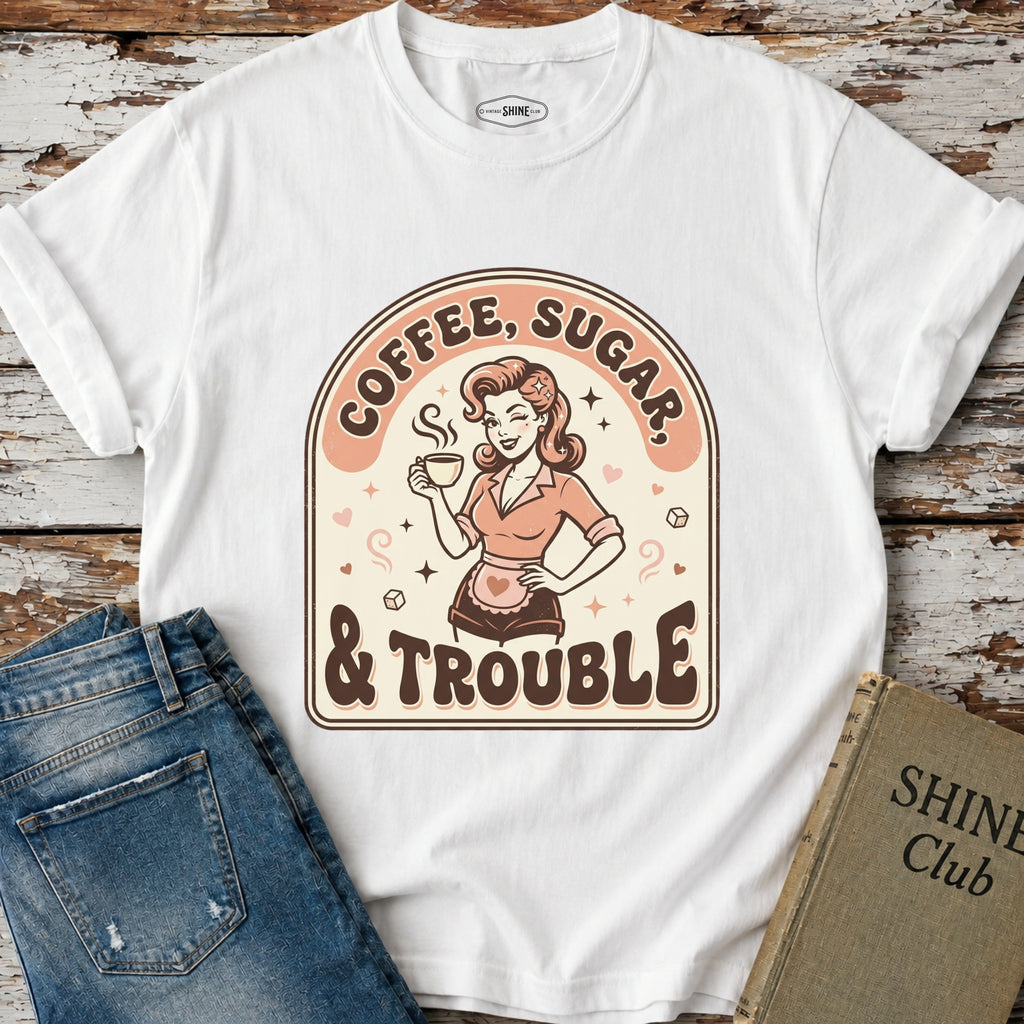 Coffee, Sugar & Trouble T-Shirt Vintage Design