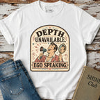 Depth Unavailable Ego Speaking T-Shirt Vintage Design