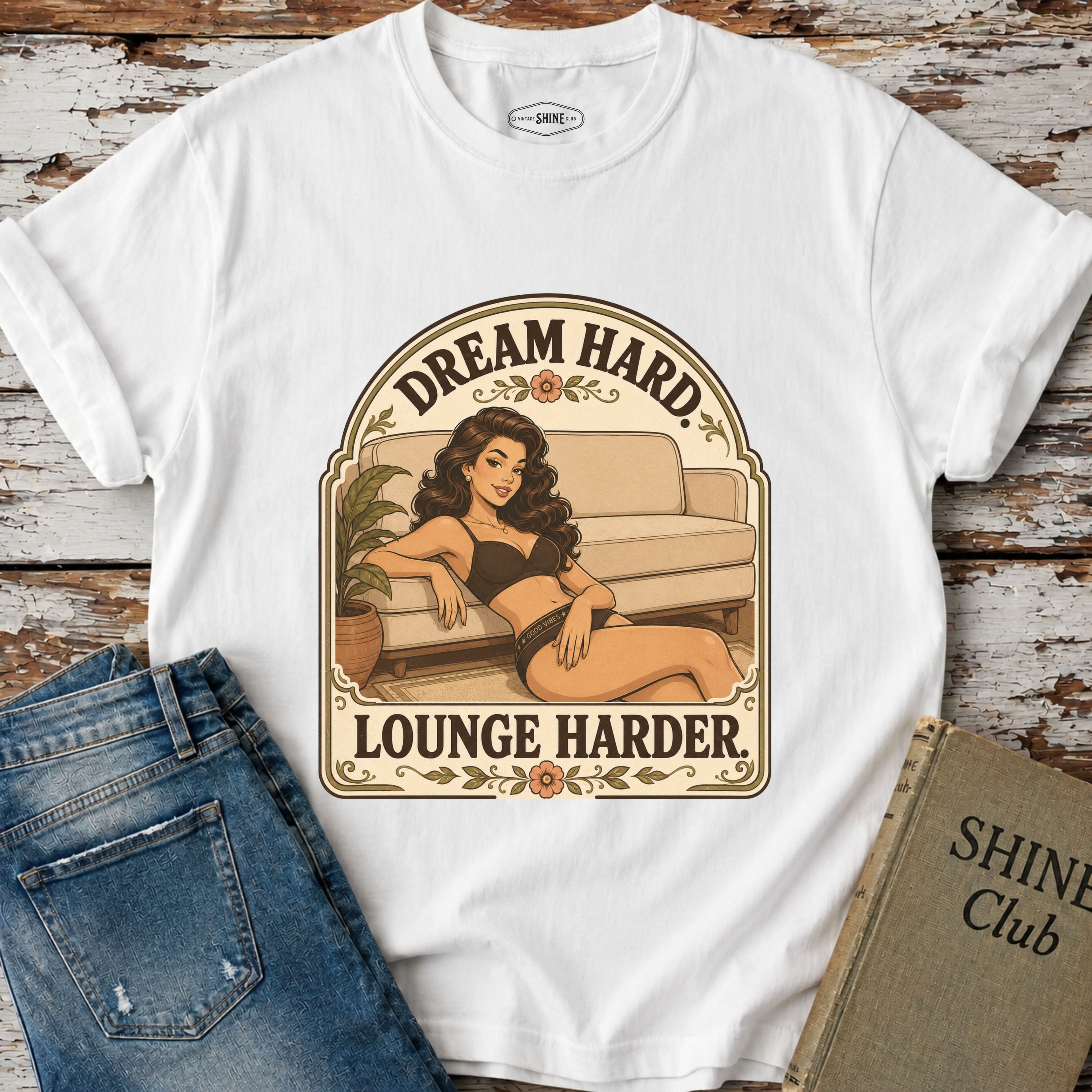 Dream Hard, Lounge Harder T-Shirt Vintage Design