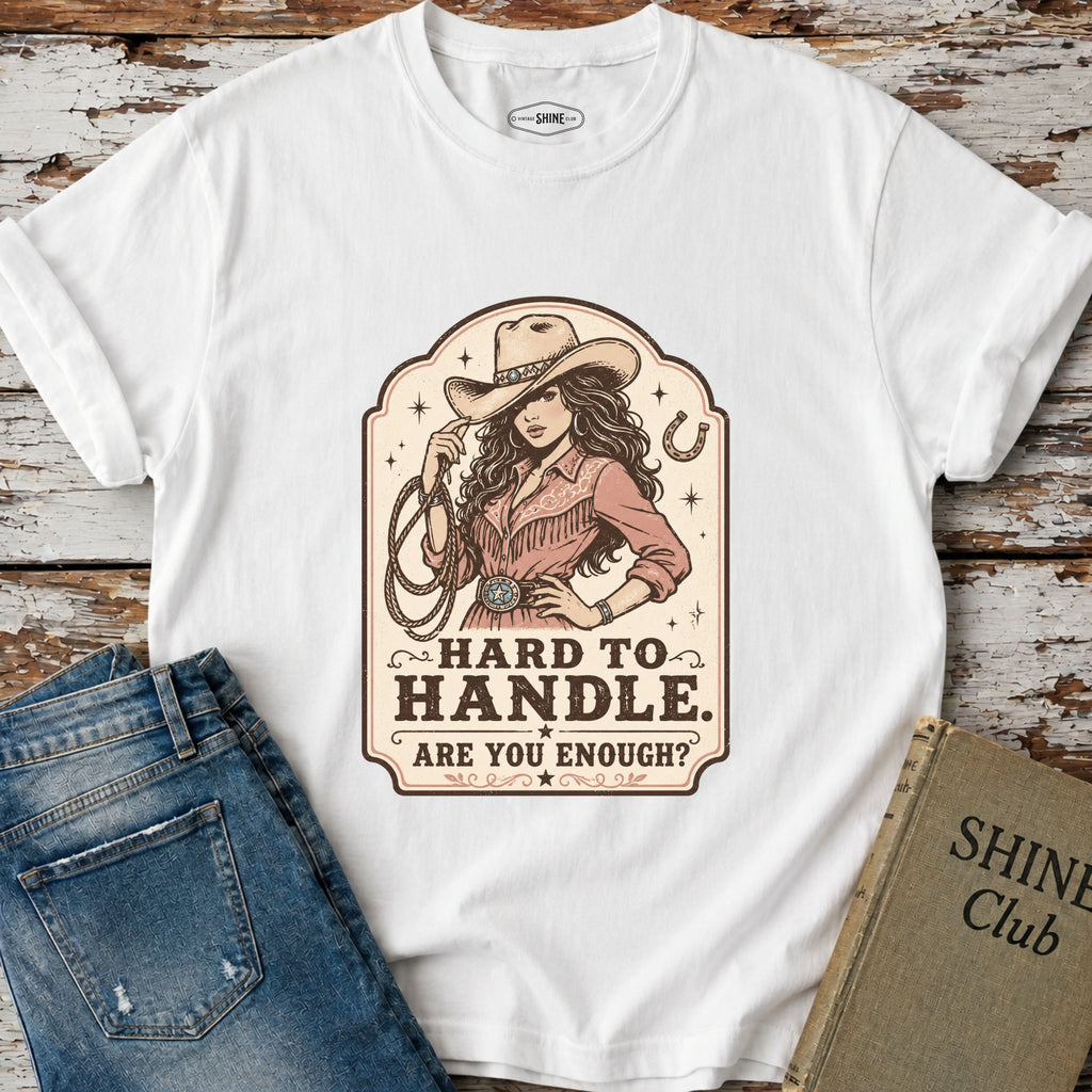 Hard to Handle. Are You Enough? T-Shirt Vintage Design