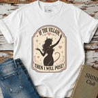 If the Villain then I Will Pose T-Shirt Vintage Design