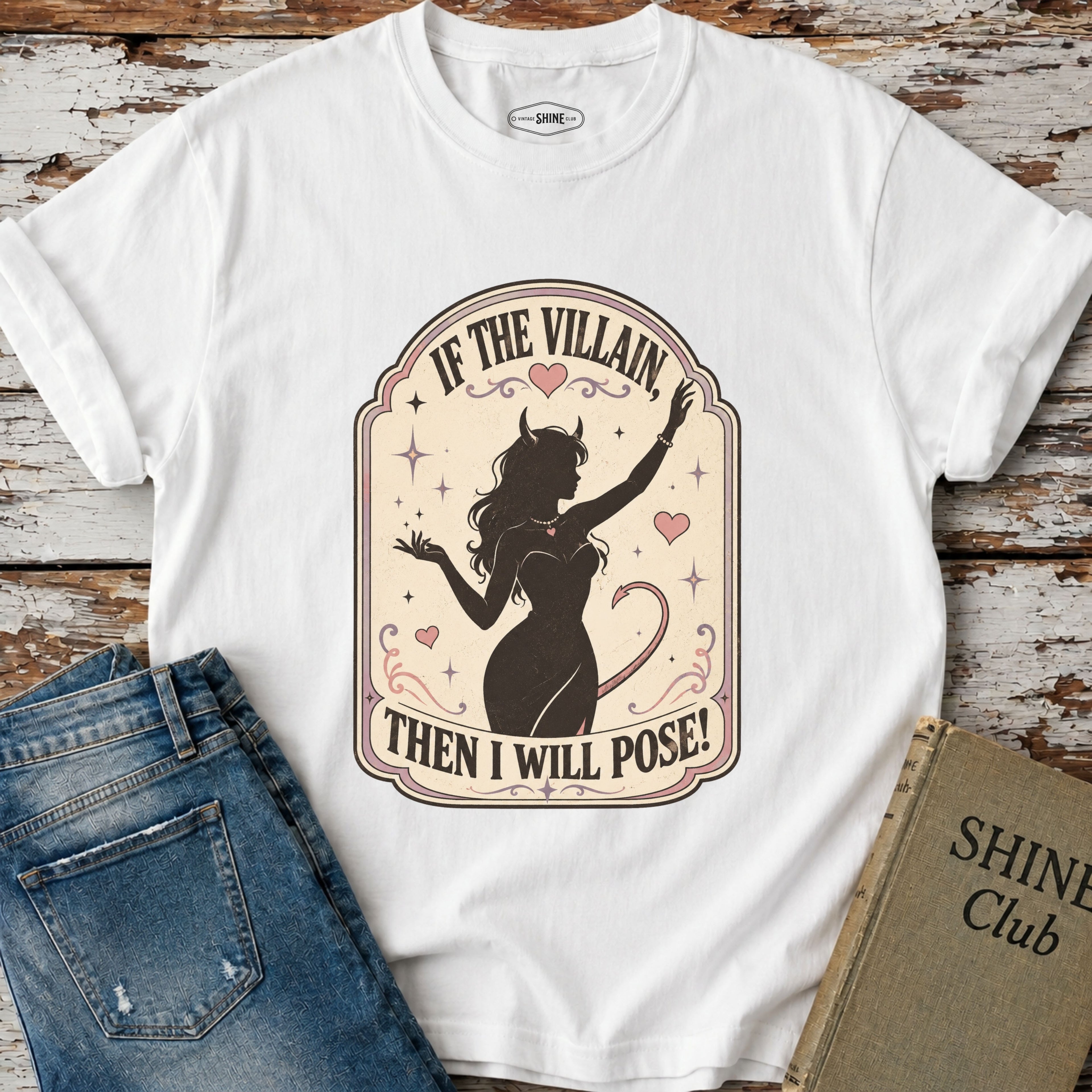If the Villain then I Will Pose T-Shirt Vintage Design