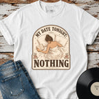 My Date Tonight: Nothing T-Shirt Vintage Design