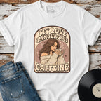 My Love Language is Caffeine T-Shirt Vintage Design