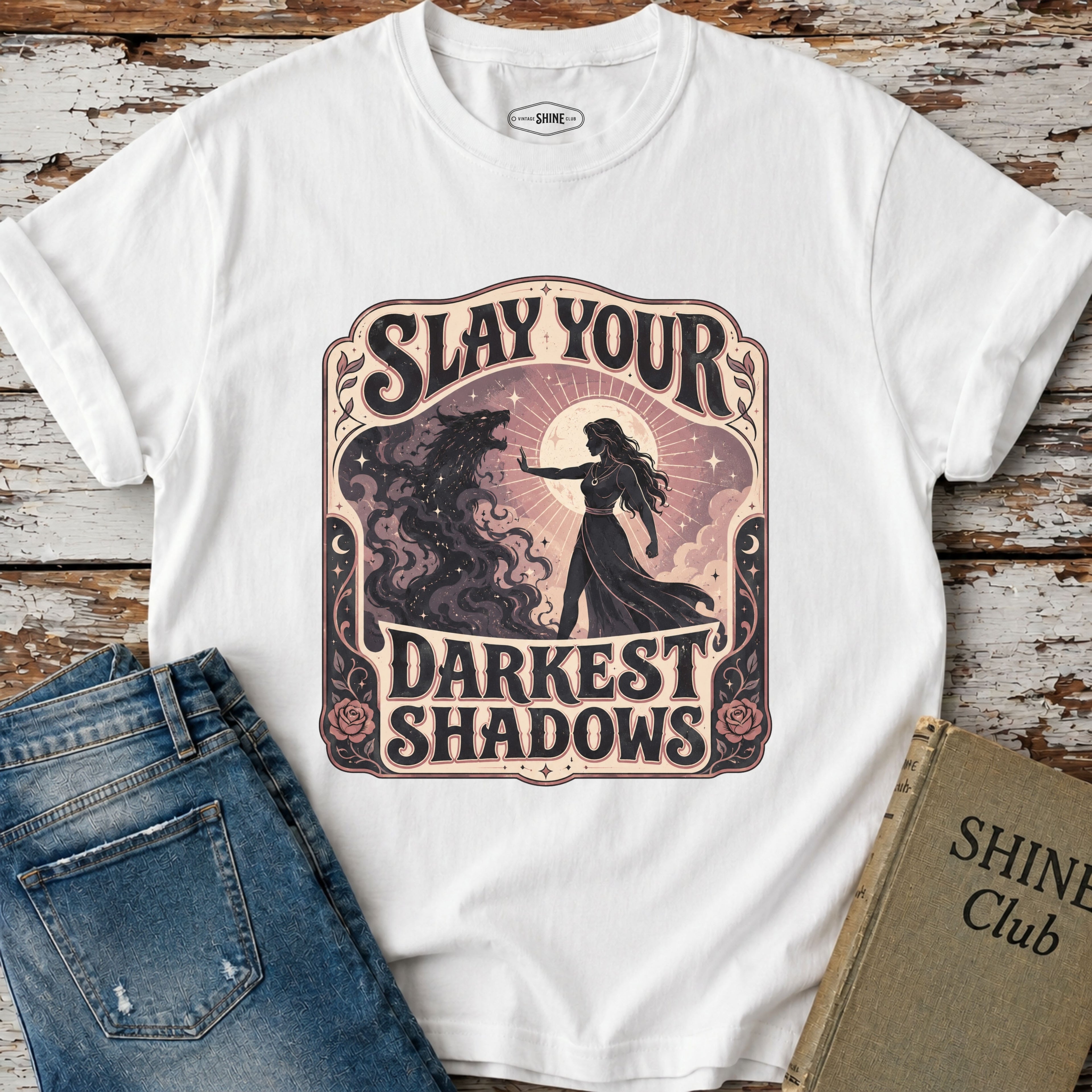 Slay Your Darkest Shadows T-Shirt Vintage Design