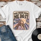 The Moon Made Me Do It T-Shirt Vintage Design