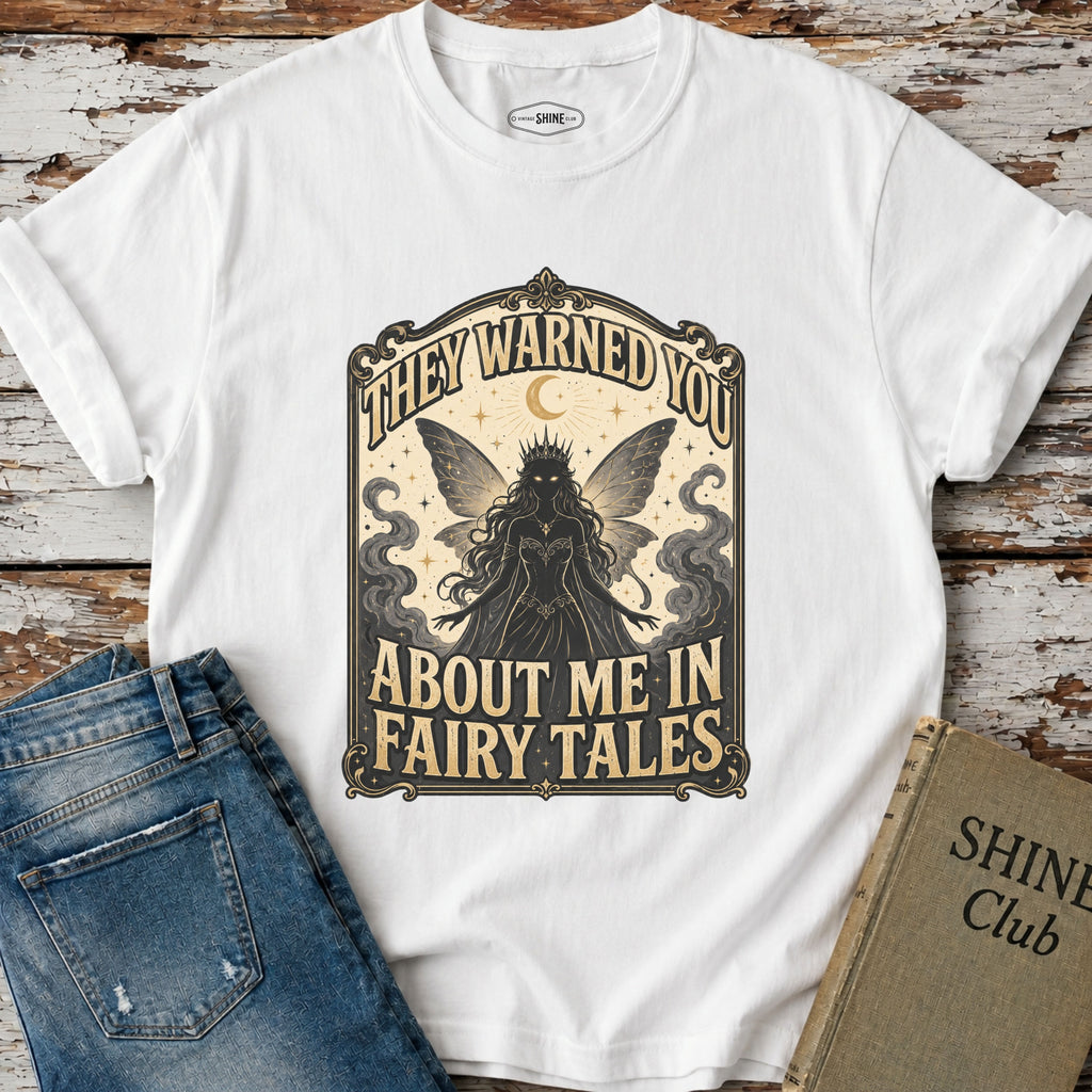 They Warned You About Me in Fairy Tales T-Shirt Vintage Design